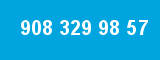 908 329 98 57